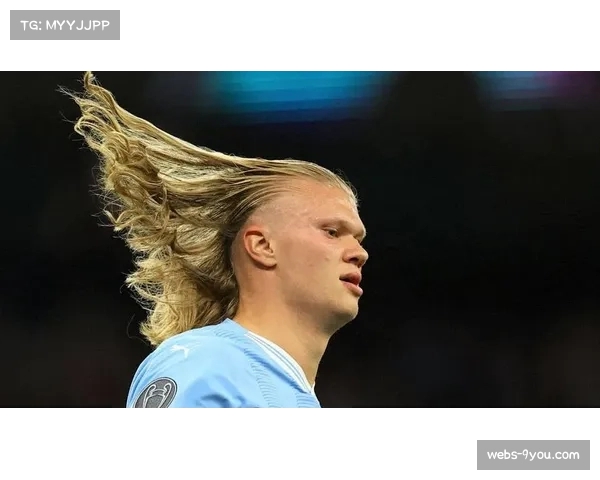 哈兰德接受BBC专访:谈论曼城三冠王后的动力与饥饿感 哈兰德接受BBC专访:谈论曼城三冠王后的动力与饥饿感